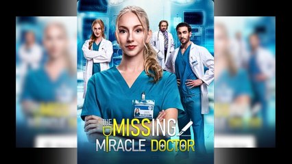 The Missing Miracle Doctor - Full Episodes