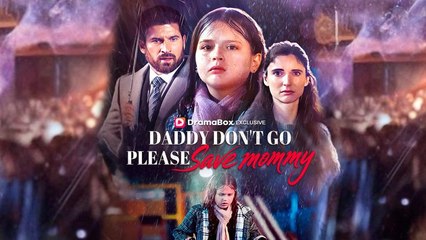 Daddy Don't Go, Please Save Mommy Full Movie
