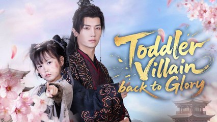 Toddler Villain back to Glory