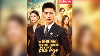 El Heredero Multimillonario que Ella Dejó (Doblado)