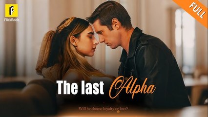 FULL Marked by the Alpha... Chosen by Fate  #flickreels