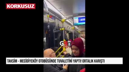 Taksim - Mecidiyeköy otobüsünde tuvaletini yaptı! Ortalık karıştı
