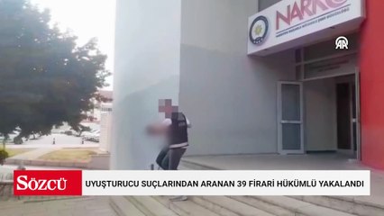 Uyuşturucu suçlarından aranan 39 firari hükümlü yakalandı