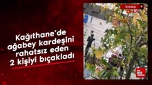 İstanbul Kağıthane’de ağabey kardeşini rahatsız eden 2 kişiyi bıçakladı