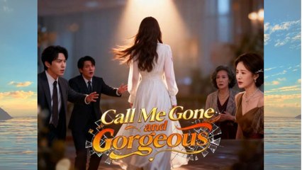 Call Me Gone And Gorgeous