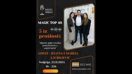 JELENA I MARIJA LJUBOJEVIĆ | MAGIC TOP 40 | Rubrika "5 iz prošlosti" | Radio Srbac | 23.11.2025.