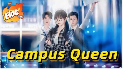 Campus Queen Dropped Her Act Chinese Drama - English Sub