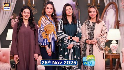 Good Morning Pakistan | Saima Qureshi | Nadia Khan | Rabab Masood | 25 November 2025 | ARY Digital