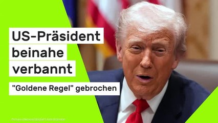 Donald Trump: "Goldene Regel" gebrochen - US-Präsident beinahe verbannt