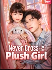 Never Cross The Plush Girl - (2025) Full Movie | HD | English Sub