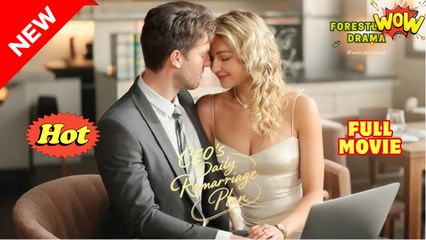 CEO’s Daily Remarriage Plan - Full Movie HD