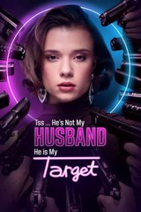 Tss… Hes Not My Husband. He Is My Target (2025) - FULL [Eng Sub]