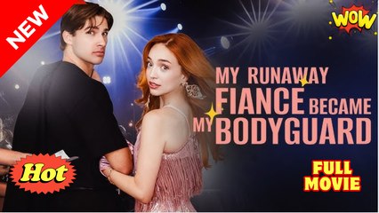 [New] My Runaway Fiancé Became My Bodyguard #kalostv - Full Movie