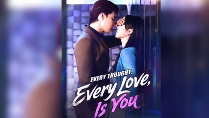 Every Thought, Every Love, Is You - FULL (2025)