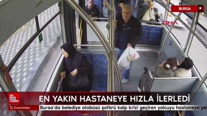 Bursa’da belediye otobüsü şoförü kalp krizi geçiren yolcuyu hastaneye yetiştirdi