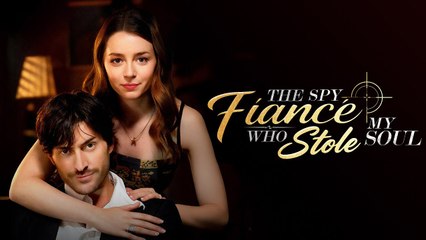 [🔥] The Spy Fiancé Who Stole My Soul - Full Movie