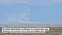 El volcán Hayli Gubbi ha erupcionado por primera vez en más de 10.000 años