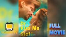Dr. Kiss Me Stat! [ SHORT DRAMA WITH HIGH QUALITY 2025 ]