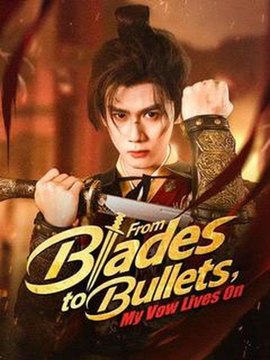 From Blades to Bullets, My Vow Lives On #Dramabox