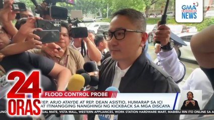 Rep. Arjo Atayde at Rep. Dean Asistio, humarap sa ICI at itinangging nanghingi ng kickback sa mga Discaya | 24 Oras