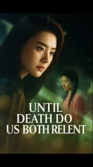 Until Death Do Us Both Relent / Age Backwards Love Forwards - (2025) Full Movie | HD | English Sub