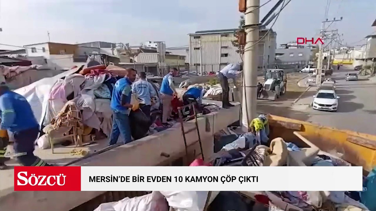 Mersin'de bir evden 10 kamyon çöp çıktı