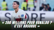 « 200 millions pour Ronaldo ? C’est absurde »