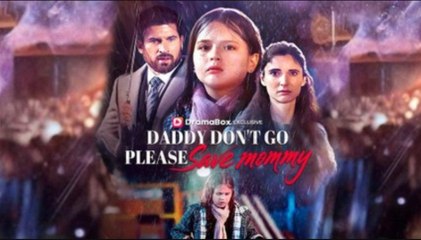 Daddy Don't Go, Please Save Mommy - Full HD Movie