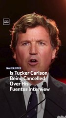 Is Tucker Carlson Being Cancelled Over His Fuentes Interview?