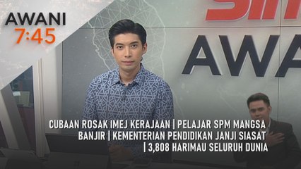 AWANI 7:45 [25/11/2025] – Cubaan rosak imej kerajaan | Pelajar SPM mangsa banjir | Kementerian Pendidikan janji siasat | 3,808 harimau seluruh dunia