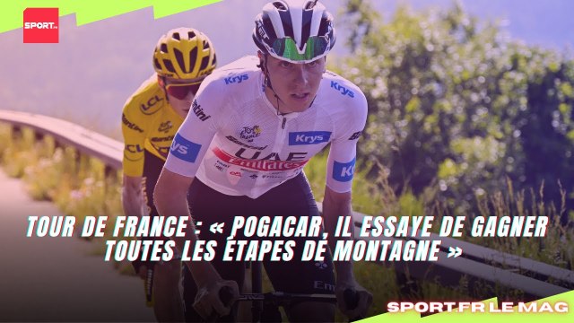 Pogacar il essaye de gagner toutes les étapes de montagne, on n’a pas vu ça depuis très longtemps