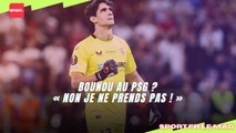 Bounou au PSG ? « Non je ne prends pas ! »