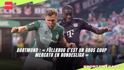 Dortmund : « Füllkrug c’est un gros coup mercato en Bundesliga »