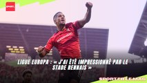 Ligue Europa : « J’ai été impressionné par le Stade Rennais »