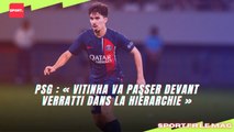 PSG : « Vitinha va passer devant Verratti dans la hiérarchie »