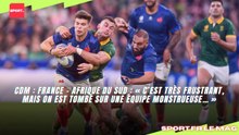 France - Afrique du Sud : « C’est très frustrant, mais on est tombé sur une équipe monstrueuse… »