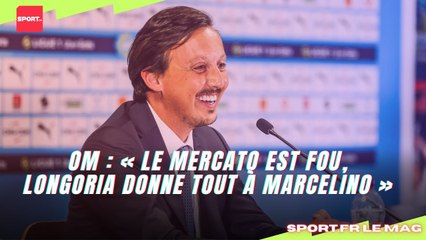 OM : « Le mercato est fou, Longoria donne tout à Marcelino »