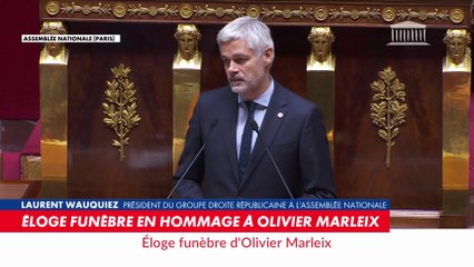 Hommage à l'Assemblée : «Olivier Marleix portait au fond de lui cette haute idée de la fonction parlementaire et qu'elle l'a rongé», déclare Laurent Wauquiez