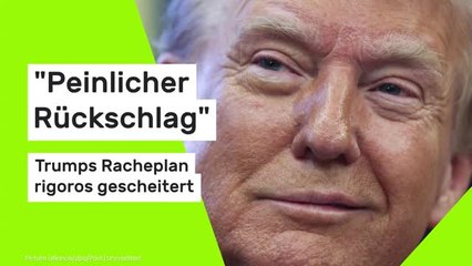 Donald Trump: "Peinlicher Rückschlag" - Trumps Racheplan rigoros gescheitert