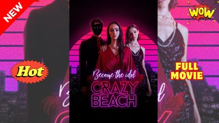 New Become The Idol - Crazy Beach Dramashort Sereal - Full HD Movie