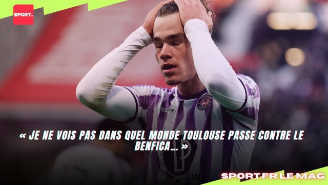 « Je ne vois pas dans quel monde Toulouse passe contre le Benfica… »