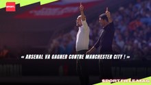 « Arsenal va gagner contre Manchester City ! »