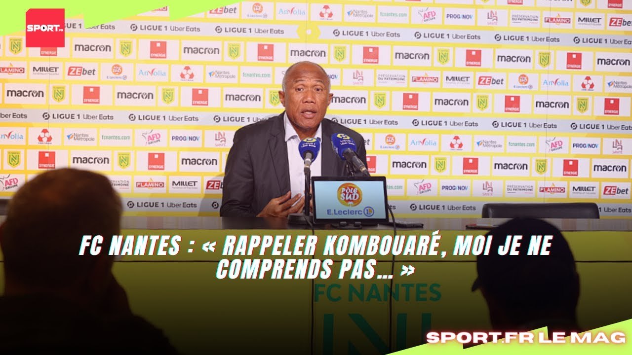 FC Nantes : « Rappeler Kombouaré, moi je ne comprends pas… »