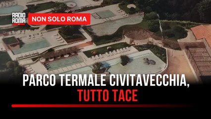 Parco termale di Civitavecchia, tutto tace al Pincio occasione persa