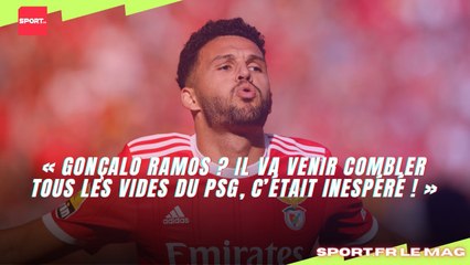 « Gonçalo Ramos ? Il va venir combler tous les vides du PSG, c’était inespéré ! »