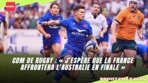CdM de Rugby : « J’espère que la France affrontera l’Australie en finale »