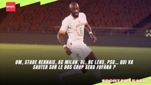 OM, Stade Rennais, AC Milan, OL, RC Lens, PSG… qui va sauter sur le dos coup Seko Fofana ?