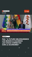 Paz: "Estamos seguros de que a futuro mejoraremos los bonos si hacemos las cosas correctas con la economía"