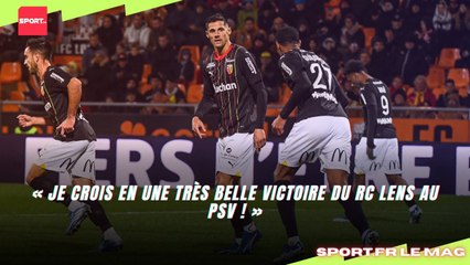 « Je crois en une très belle victoire du RC Lens au PSV ! »