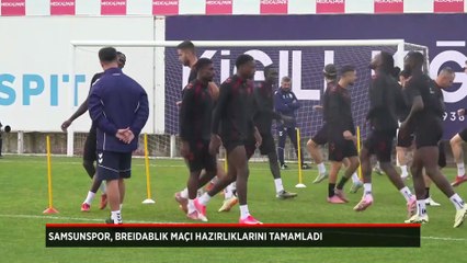 Samsunspor, Breidablik maçı hazırlıklarını tamamladı